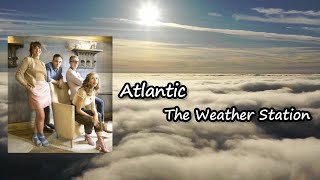 The Weather Station - Atlantic  Lyrics