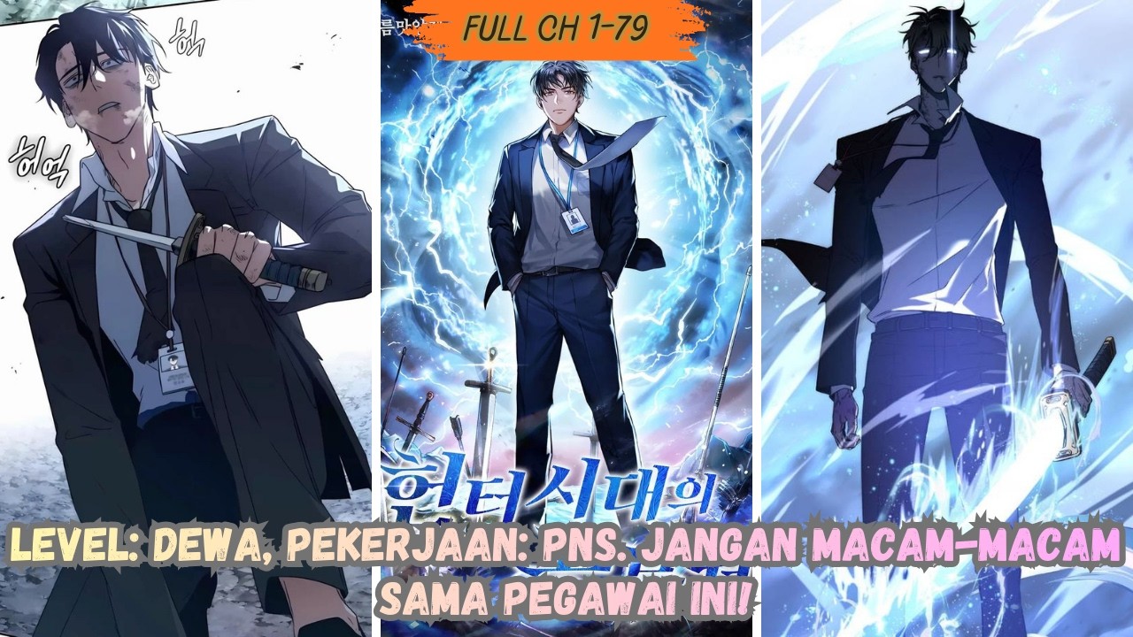 LEVEL  DEWA, PEKERJAAN  PNS  JANGAN MACAM MACAM SAMA PEGAWAI INI! Ch 1-79