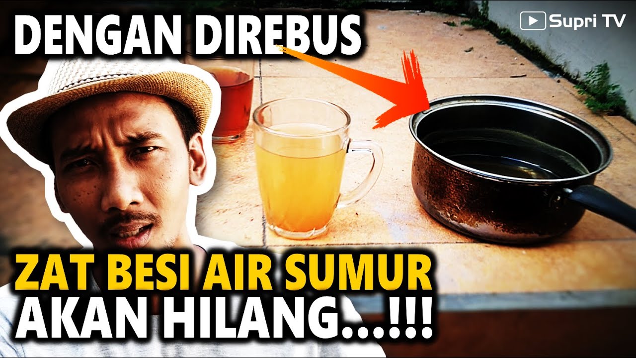 Dengan DIREBUS... Cara menghilangkan zat besi pada air sumur 