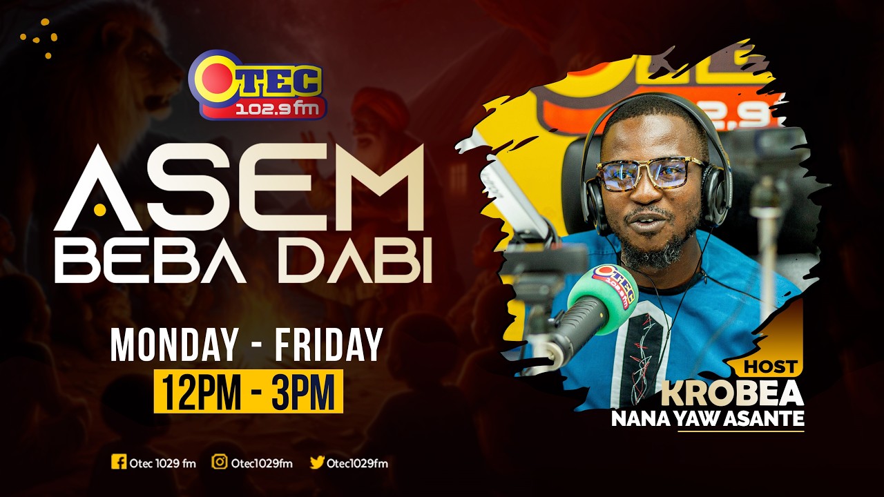 ASEM BEBA DABI || KROBEA NANA YAW ASANTE ON OTEC 1029FM