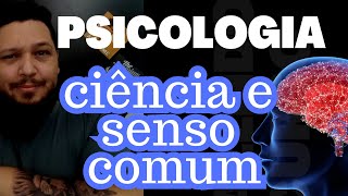 Psicologia 01 - ciência e senso comum