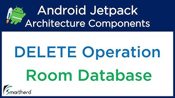 Android Room Delete Operation: Room Database Tutorial | Android Jetpack #4.7