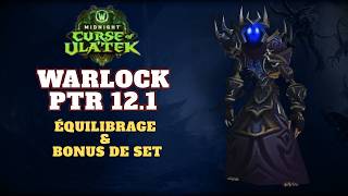 Changement démoniste PTR 12.1 ! Bonus de set, équilibrage