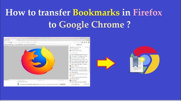 How to transfer Bookmarks in Firefox to Google Chrome ?