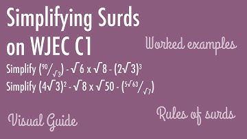 C1 Simplifying Surds | A-Level WJEC Maths