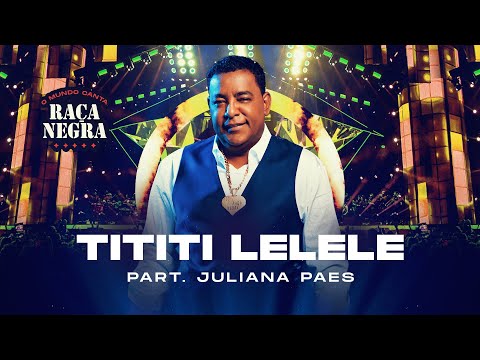 Raça Negra part. Juliana Paes - Tititi Lelele (O Mundo Canta Raça Negra Ao Vivo) [Vídeo Oficial]