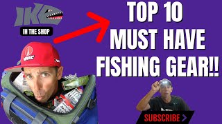 Top 10 Must Have Fishing Gear!