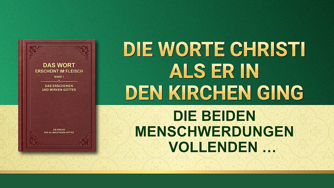 Das Wort Gottes | Die beiden Menschwerdungen vollenden die Bedeutung der Menschwerdung