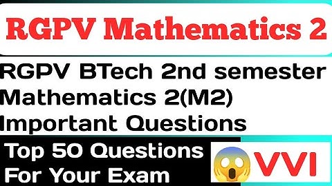 RGPV BTech Mathematics 2 Important Questions | RGPV Mathematics 2 important questions