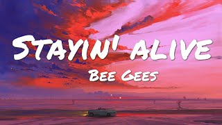 Bee Gees - Stayin' Alive (Lyrics)