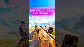 THIS M121 A2 SETUP IS OVERPOWERED IN BATTLEFIELD 6! (CLASS SETUP AT END)