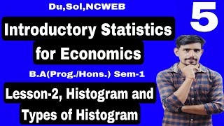 #5 Sem-1 | Histogram and Types of Histogram | Introductory Statistics for Economics | Du,Sol,ignou