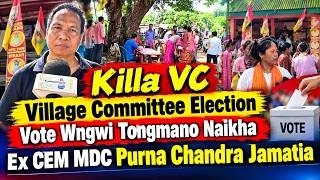 Killa VC Village Committee Election Vote Wngwi Tongmano Naikha Ex CEM MDC Purna Chandra Jamatia