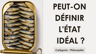 Philosophie: Peut-on définir l'État idéal ? (plan détaillé)