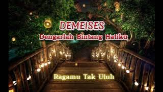 DEMEISES - Dengarlah Bintang Hatiku Lirik