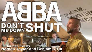 Dont Shut Me Down by ABBA - Performed by Nathan Taylor & Benjamin Till