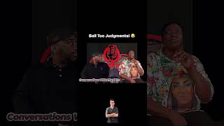 Ball Too Judgemental. 😂 #fypシ゚ #trending #realtalk #podcast #3sum #conversationswiththeogs #shorts