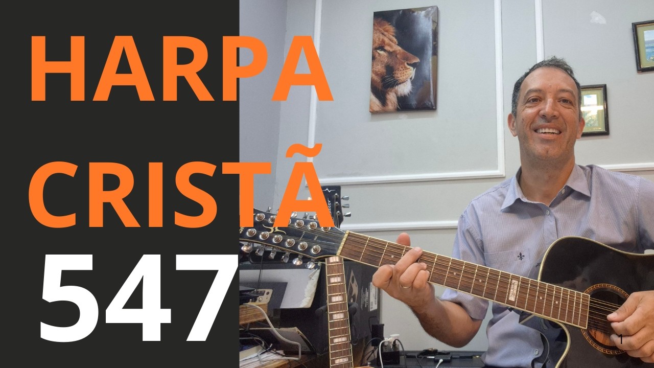 HARPA 547 NO VIOLÃO. CIFRA SIMPLIFICADA.