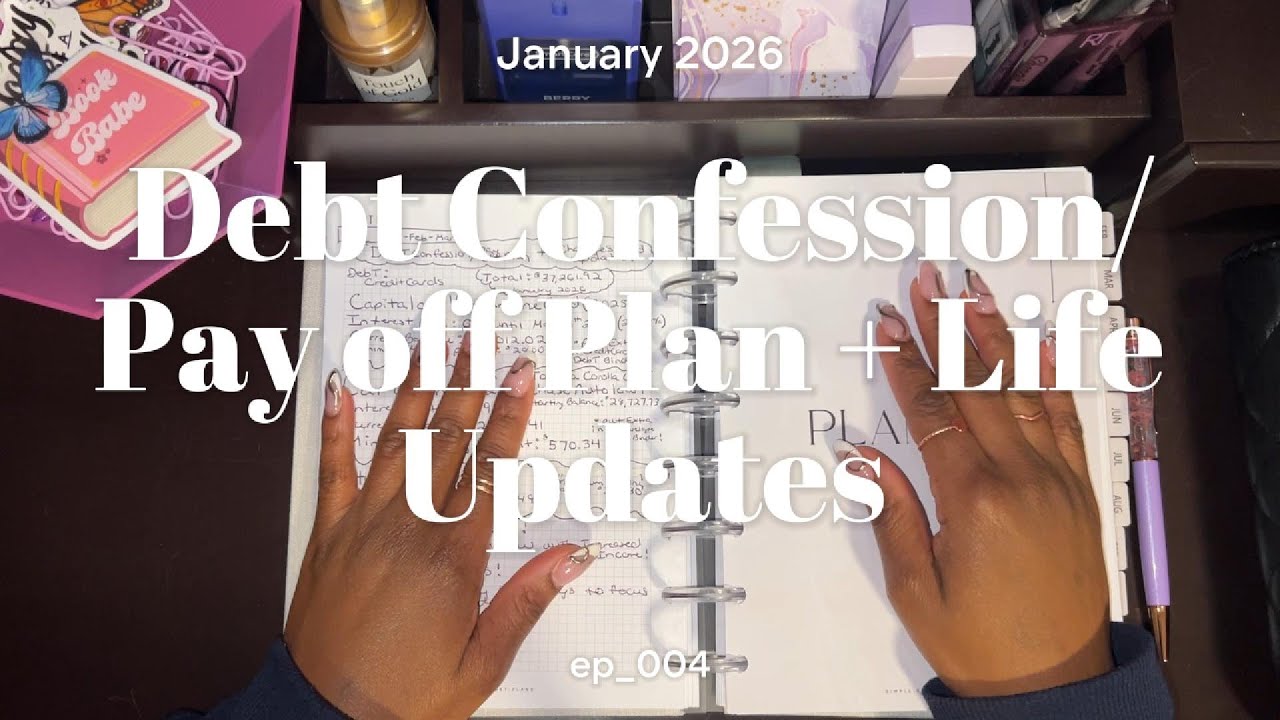 DEBT CONFESSION/PAY OFF PLAN + LIFE UPDATES | Q1 2026