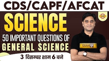 General Science for CDS/AFCAT-1 2023 | CAPF AC 2023 | Science 50 Important Questions | by Zubair Sir