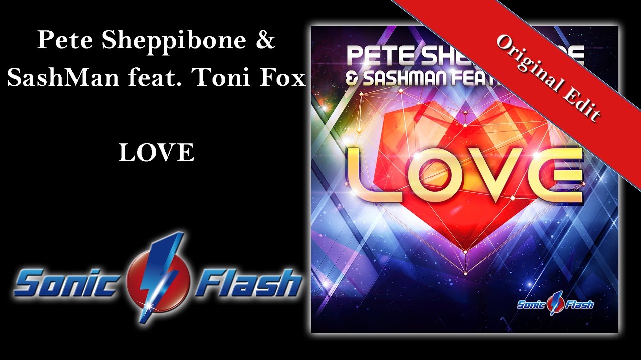 Pete Sheppibone & Sashman feat. Toni Fox - LOVE (Original Edit)