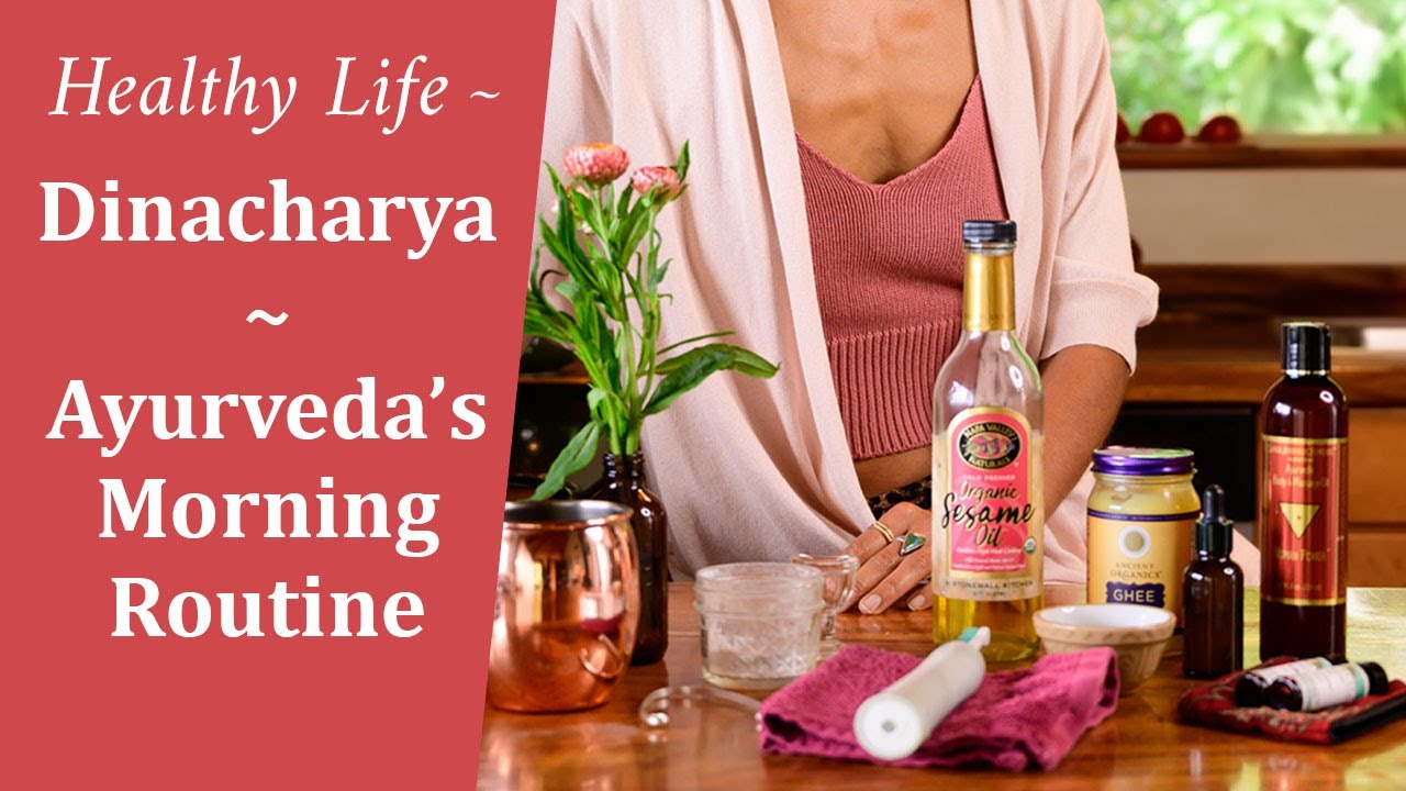 Dinacharya Daily Morning Routine, EP18 Ayurvedic Lifestyle Tips with