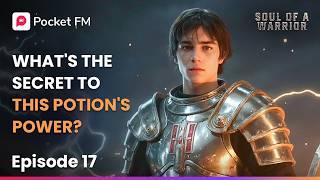 Soul of a Warrior | Mega Episode 17 | What's the Secret to This Potion's Power? | Pocket FM