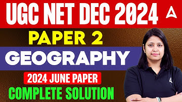 UGC NET Dec 2024 Geography Paper 2 Analysis | June 2024 Paper Full Solution by Dr. Shikha Sharma