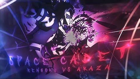 『 Space Cadet 🥶 』Demon Slayer『 Rengoku Vs Akaza』 [ Flow / Edit ]