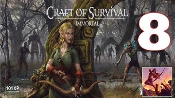 Craft of Survival - Immortal - Gameplay Walkthrough Part 8 (iOS, Android)