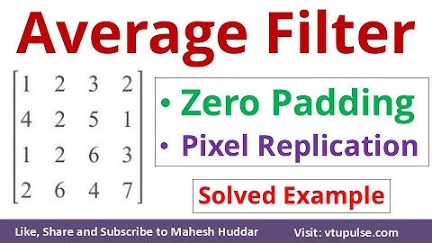 Average Filter Solved Example using Zero Padding and Pixel Replication in DIP by Vidya Mahesh Huddar