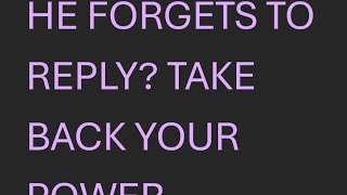 He Forgets To Reply?Take Back Your Power @FimoKawaiiEmotions #feelings #values ,#love #worth