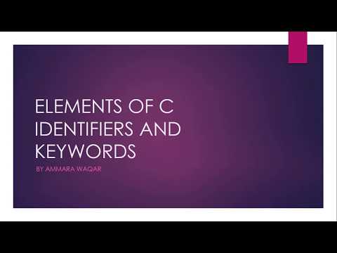 ELEMENTS OF C IDENTIFIERS AND KEYWORDS