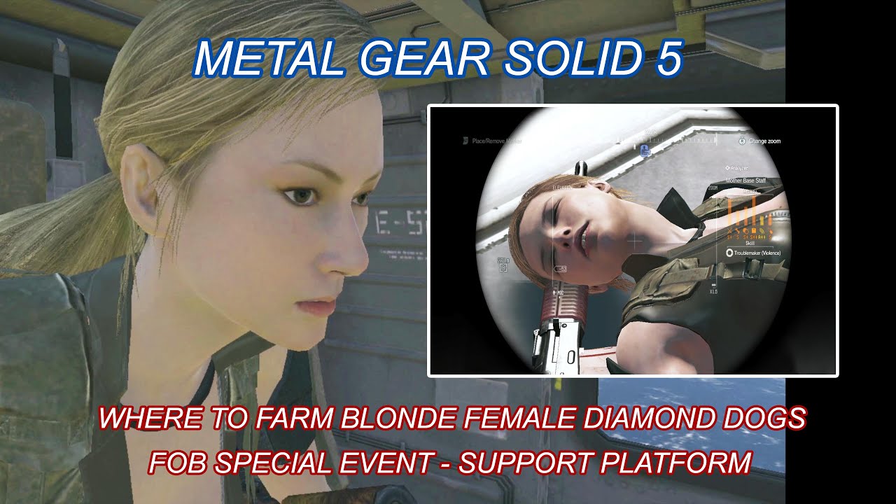 how to recruit blonde female DD soldiers - Support platform FOB event Metal Gear Solid 5 TPP