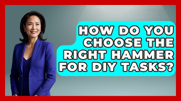 How Do You Choose the Right Hammer for DIY Tasks? | ToolBench Pros
