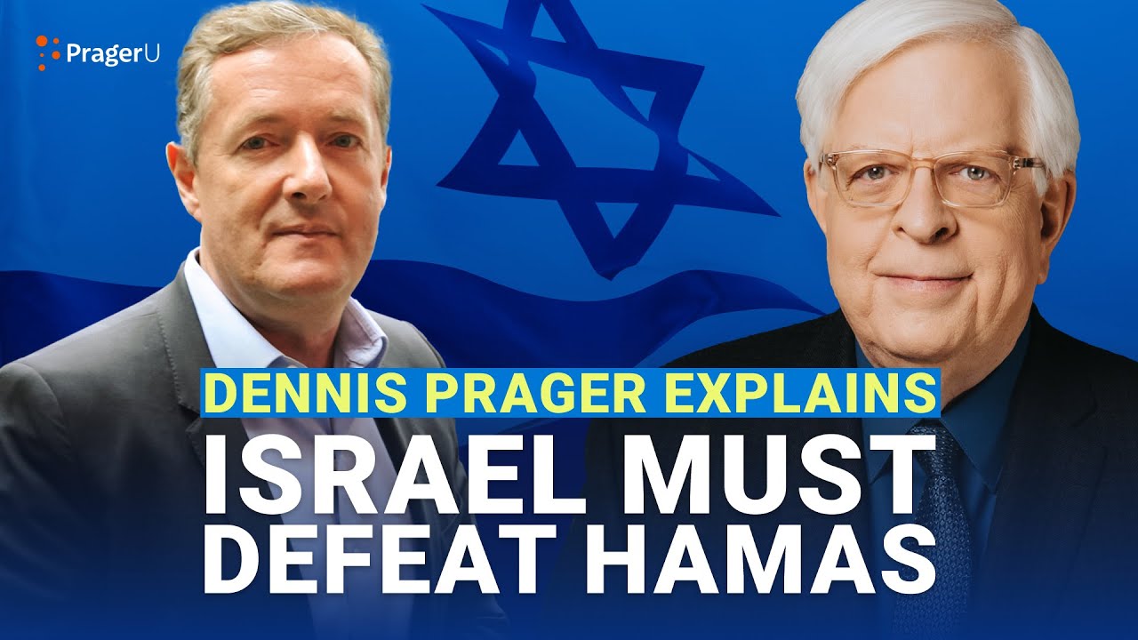 Dennis Prager Explains Why Hamas Must Be Defeated by Israel on Piers Morgan Uncensored | PragerU