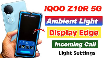 How to enable ambient light effect in iqoo z10r 5g , iqoo z10r 5g display edge light settings 