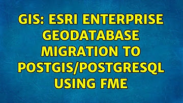 GIS: Esri enterprise geodatabase migration to PostGIS/PostgreSQL using FME