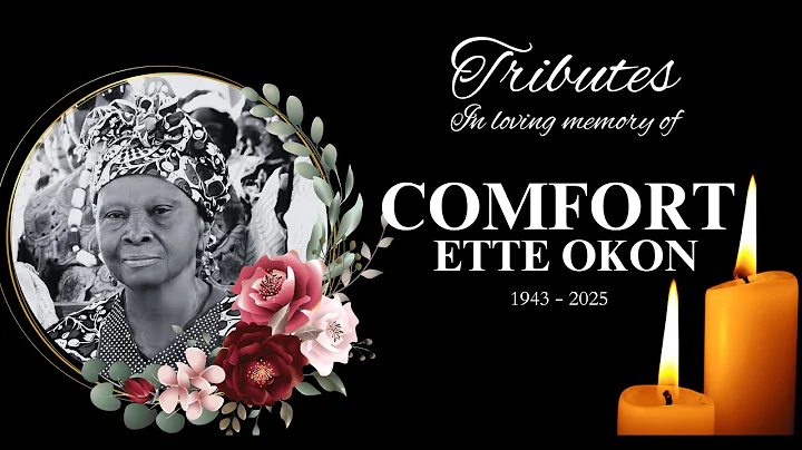 Tributes to Mma Comfort Ette Okon – WE LOVE YOU MUMMY!