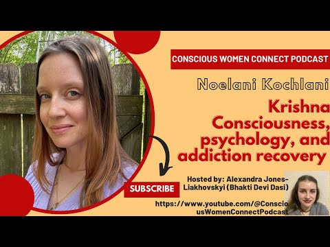 #6 - Noelani Kochlani - Krishna Consciousness, psychology and addiction recovery thumbnail