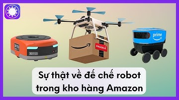Sự Thật Về Đế Chế Robot Trong Kho Hàng Amazon