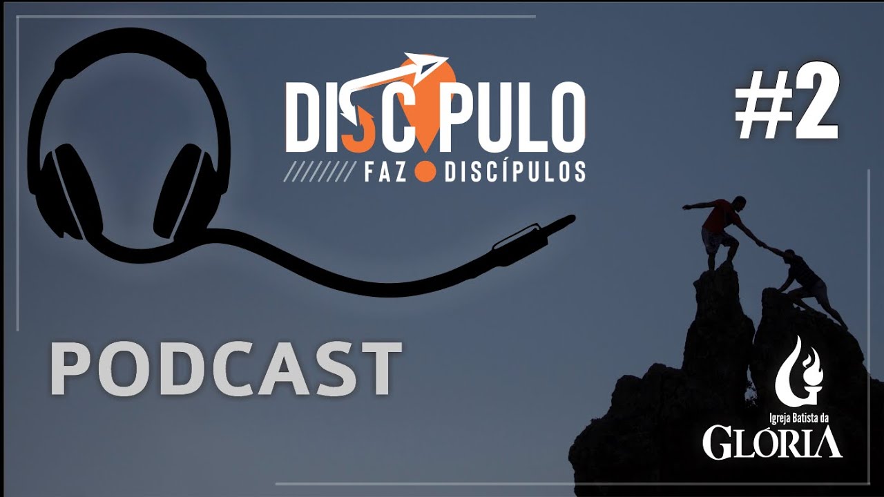 Podcast | Discípulo faz discípulos #2 // 17.04.2021