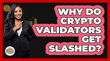 Why Do Crypto Validators Get Slashed? - CryptoBasics360.com