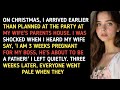 ON CHRISTMAS, I ARRIVED EARLIER THAN PLANNED AT THE PARTY AT MY WIFE'S PARENTS HOUSE. I WAS SHOCKED 