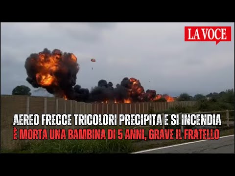 Aereo Frecce Tricolori precipita e si incendia. E' MORTA UNA BAMBINA DI 5 ANNI, GRAVE IL FRATELLO