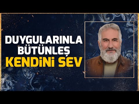 Duygularınla Bütünleş Kendini Sev! Seçimlerimiz ve İkincil Sonuçlar  | R. Şanal Günseli