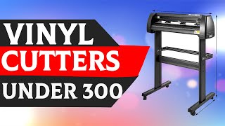 Affordable Creativity: Top 5 Best Vinyl Cutters Under $300 for DIY Crafters 🎨✂️