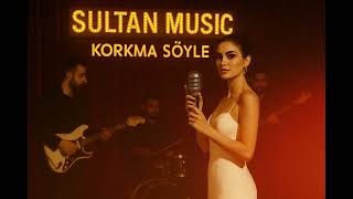 Sultan - Korkma Söyle (Rock Version Yapay Zeka)