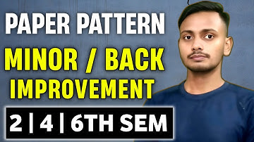 Paper Pattern For Minor, Back & Improvement Exam 2nd, 4th & 6th Semester | Back Exam Paper Pattern