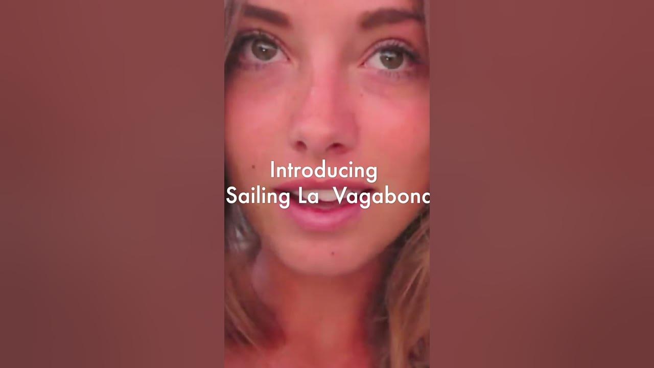 Introducing Sailing La Vagabonde YouTube